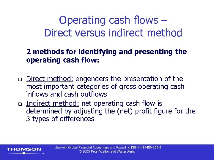 Operating cash flows – Direct versus indirect method 2 methods for identifying and presenting