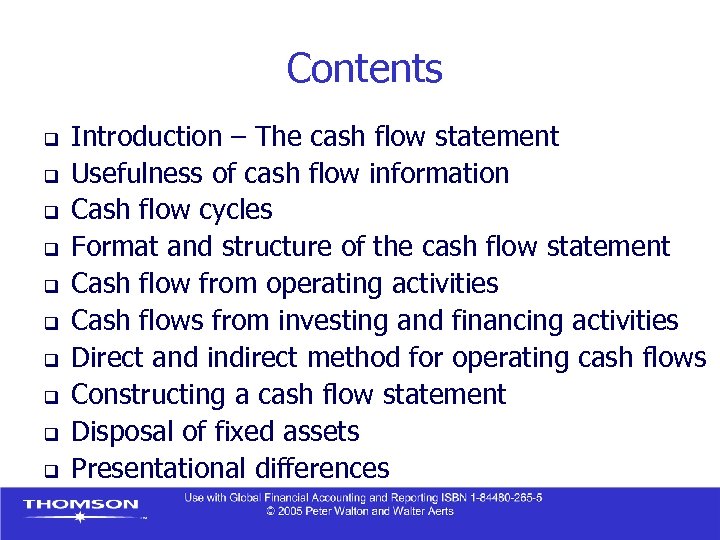 Contents q q q q q Introduction – The cash flow statement Usefulness of