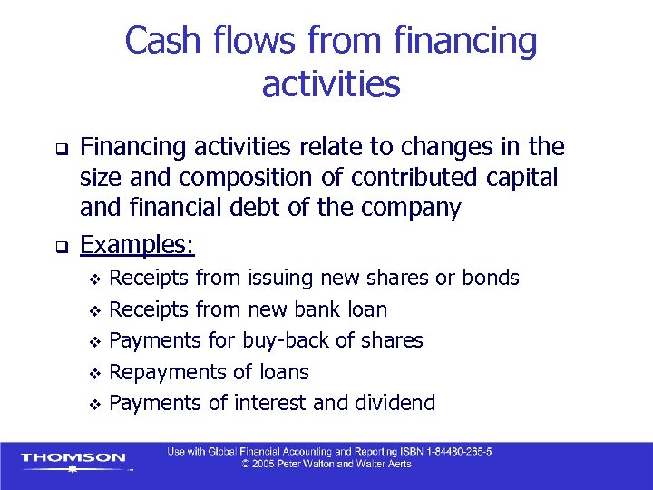 Cash flows from financing activities q q Financing activities relate to changes in the