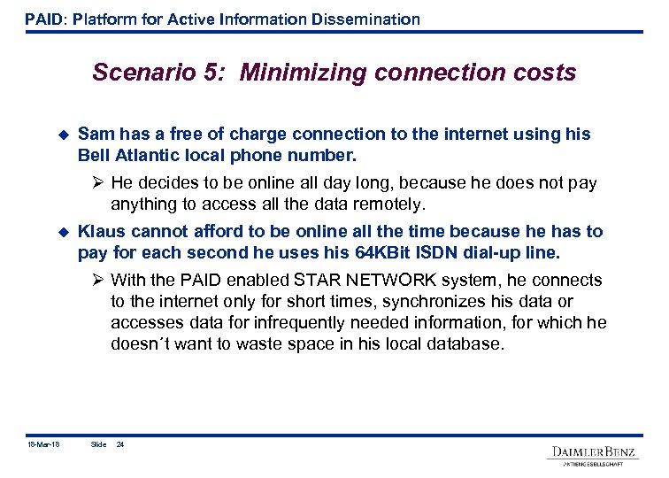 PAID: Platform for Active Information Dissemination Scenario 5: Minimizing connection costs u Sam has