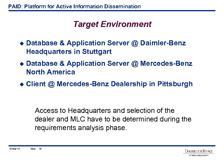 PAID: Platform for Active Information Dissemination Target Environment u Database & Application Server @