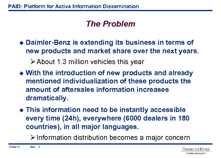 PAID: Platform for Active Information Dissemination The Problem u Daimler-Benz is extending its business