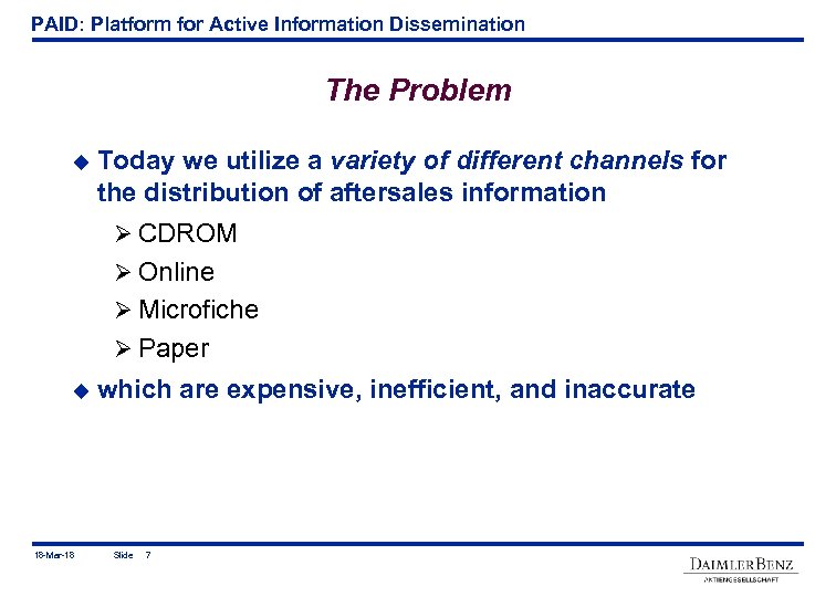 PAID: Platform for Active Information Dissemination The Problem u Today we utilize a variety