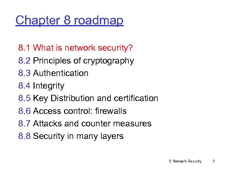 Chapter 8 roadmap 8. 1 What is network security? 8. 2 Principles of cryptography