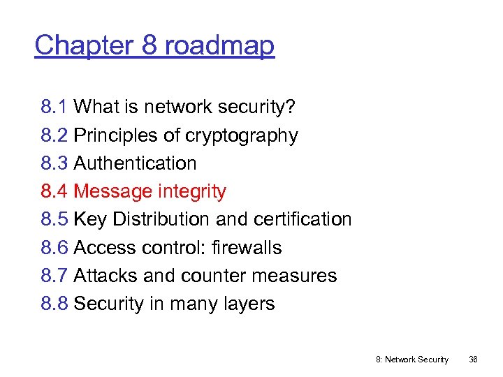 Chapter 8 roadmap 8. 1 What is network security? 8. 2 Principles of cryptography