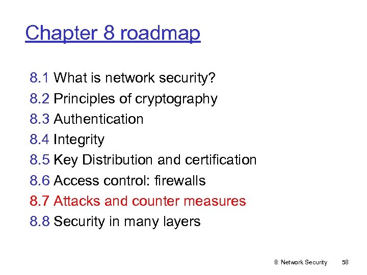 Chapter 8 roadmap 8. 1 What is network security? 8. 2 Principles of cryptography