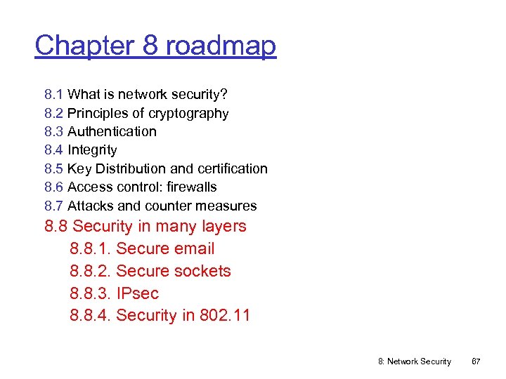 Chapter 8 roadmap 8. 1 What is network security? 8. 2 Principles of cryptography