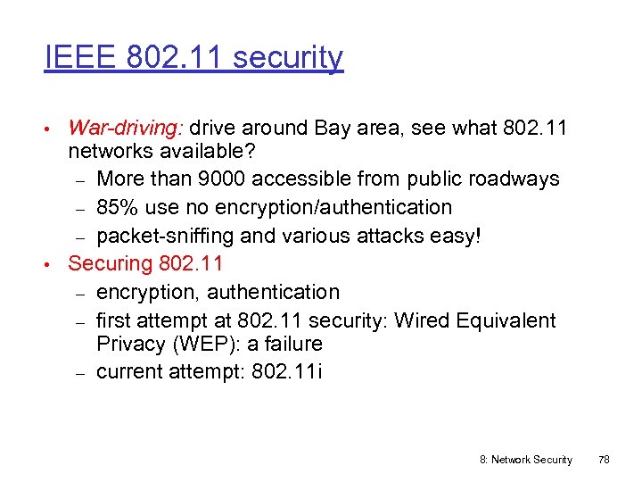 IEEE 802. 11 security • War-driving: drive around Bay area, see what 802. 11