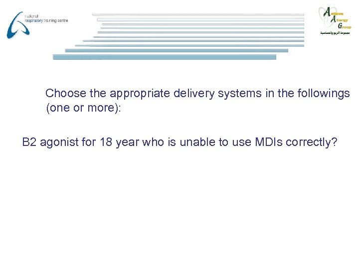 Choose the appropriate delivery systems in the followings (one or more): B 2 agonist