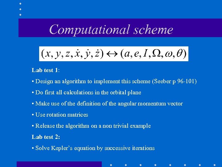 Computational scheme Lab test 1: • Design an algorithm to implement this scheme (Seeber