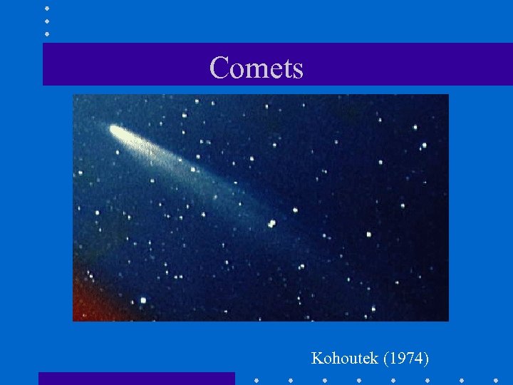 Comets Kohoutek (1974) 