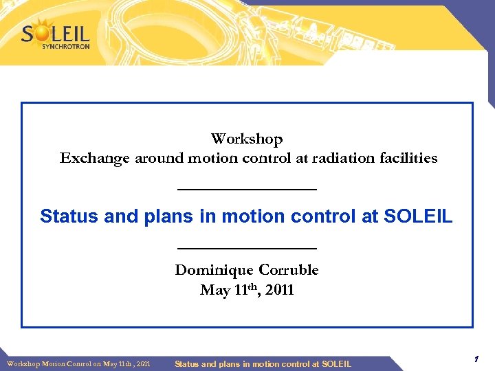 Workshop Exchange around motion control at radiation facilities _______ Status and plans in motion
