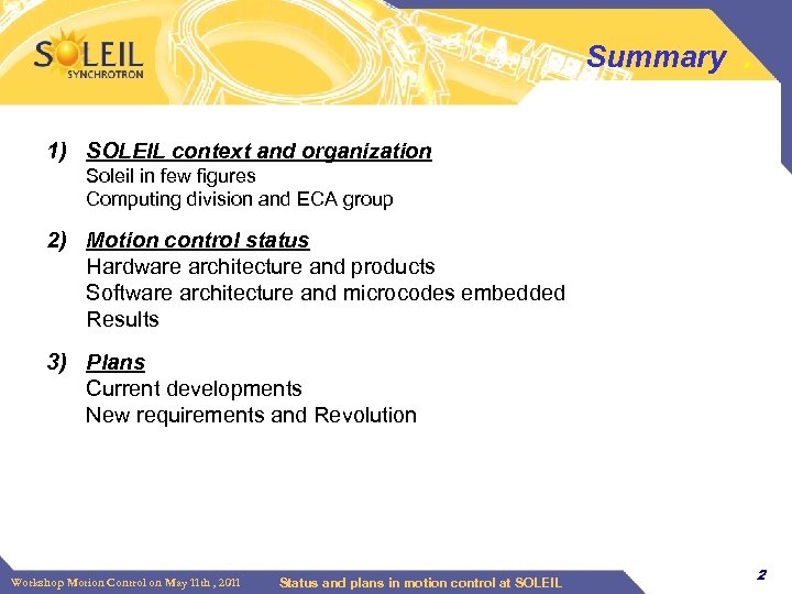 Summary. . 1) SOLEIL context and organization Soleil in few figures Computing division and