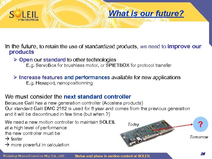 What is our future? . In the future, to retain the use of standardized