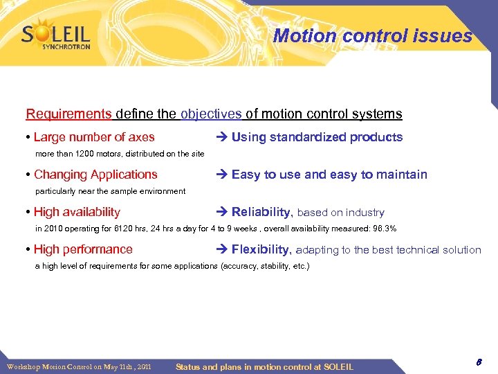 Motion control issues . Requirements define the objectives of motion control systems • Large