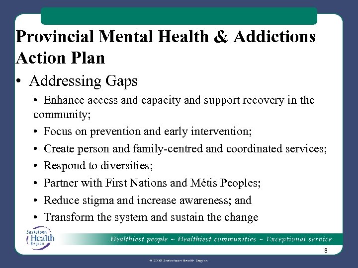 Provincial Mental Health & Addictions Action Plan • Addressing Gaps • Enhance access and