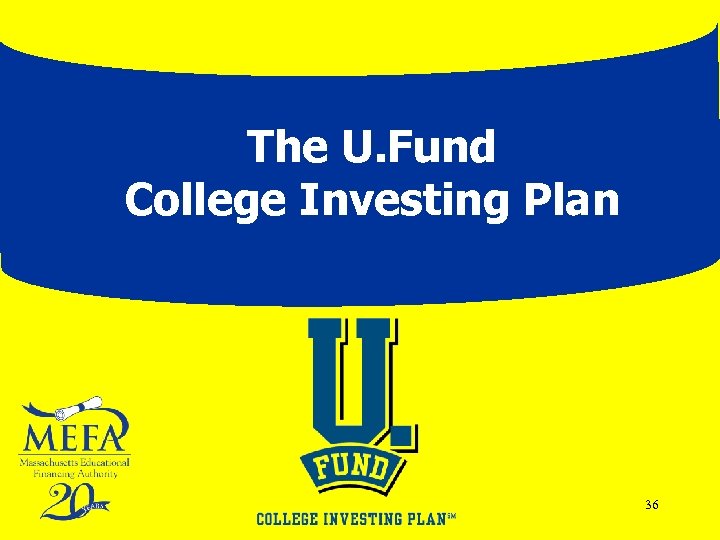 The U. Fund College Investing Plan 36 