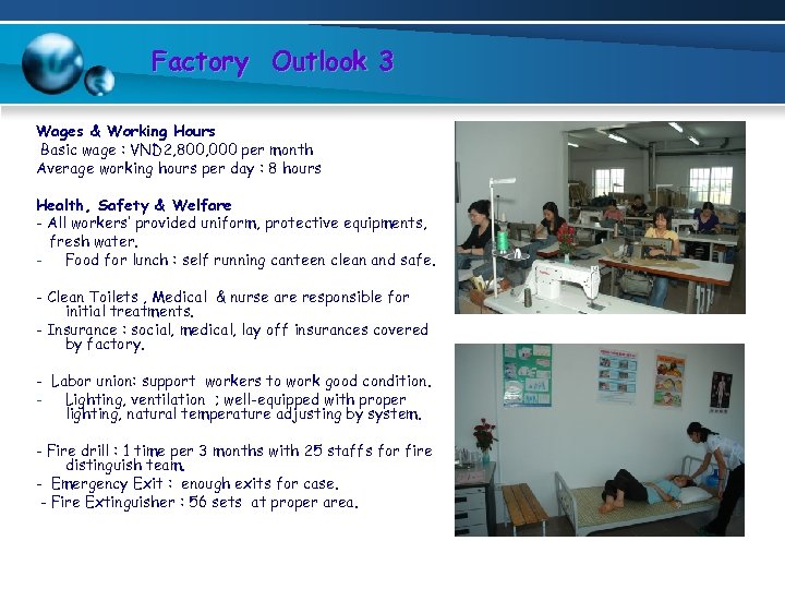 Factory Outlook 3 Wages & Working Hours Basic wage : VND 2, 800, 000