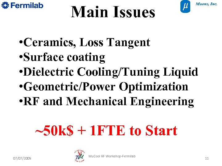 Main Issues Muons, Inc. • Ceramics, Loss Tangent • Surface coating • Dielectric Cooling/Tuning