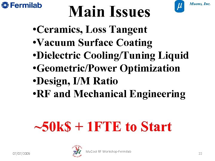 Main Issues Muons, Inc. • Ceramics, Loss Tangent • Vacuum Surface Coating • Dielectric