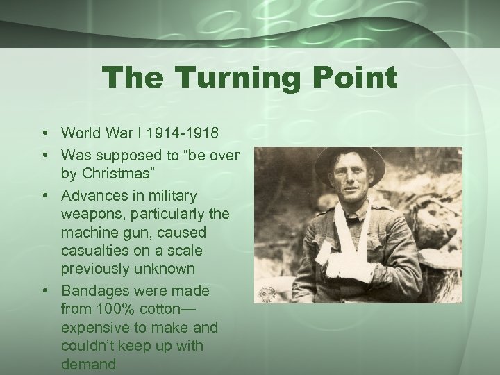 The Turning Point • World War I 1914 -1918 • Was supposed to “be