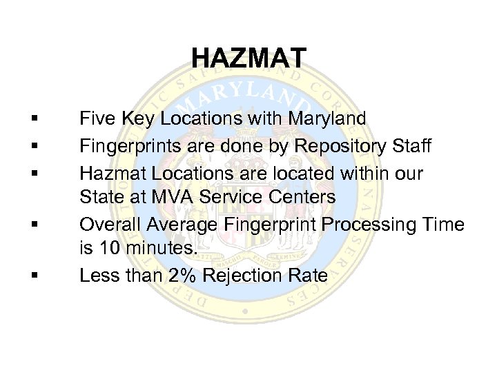 HAZMAT § § § Five Key Locations with Maryland Fingerprints are done by Repository