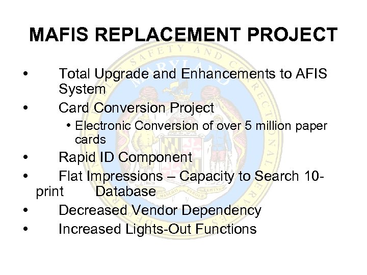 MAFIS REPLACEMENT PROJECT Total Upgrade and Enhancements to AFIS System Card Conversion Project Electronic