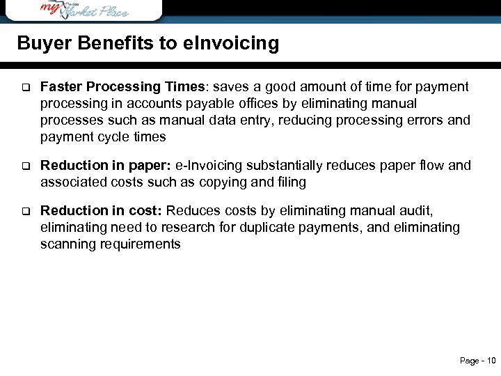 Buyer Benefits to e-Invoicing Buyer Benefits to e. Invoicing q Faster Processing Times: saves