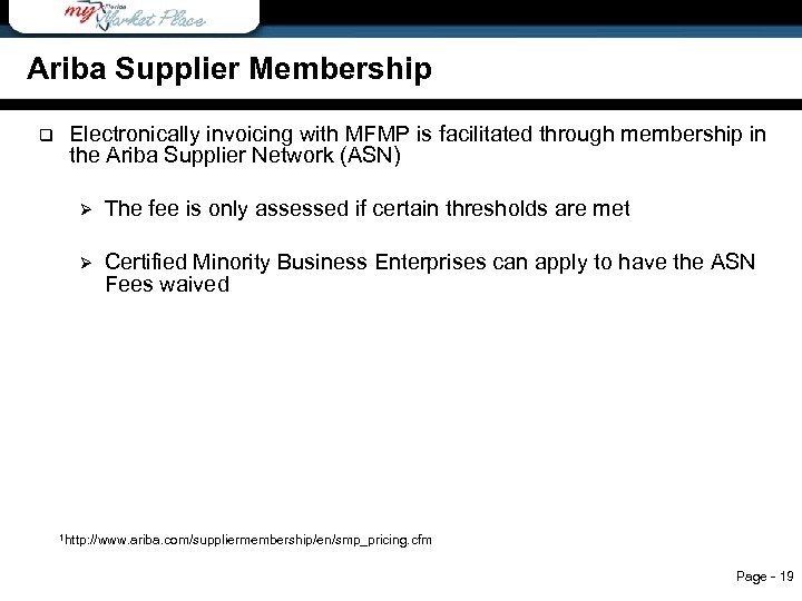 Ariba Supplier Membership q Electronically invoicing with MFMP is facilitated through membership in the