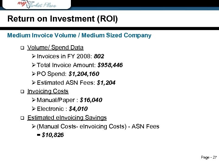 Return on Investment (ROI) Return on Investment Medium Invoice Volume / Medium Sized Company