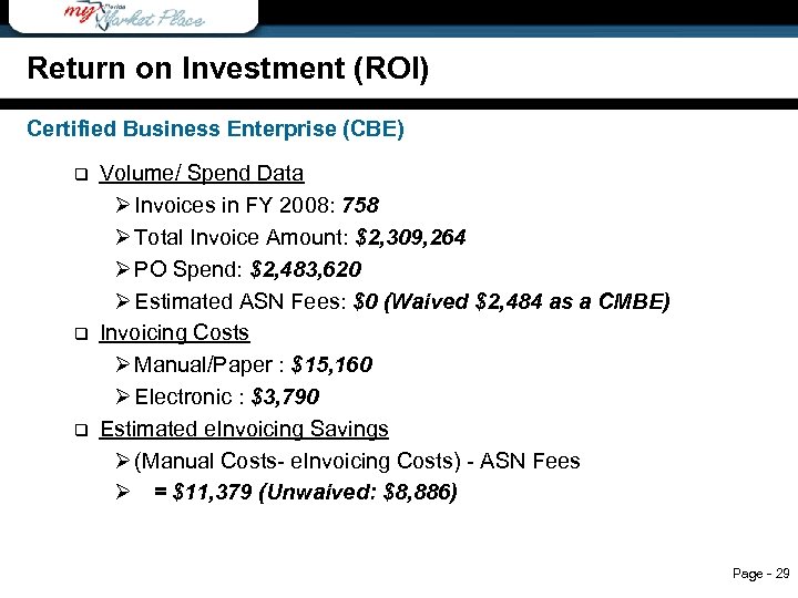 Return on Investment (ROI) Return on Investment Certified Business Enterprise (CBE) q q q