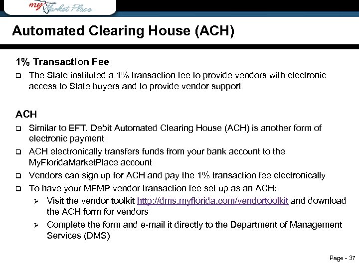 Automated Clearing House (ACH) 1% Transaction Fee q The State instituted a 1% transaction