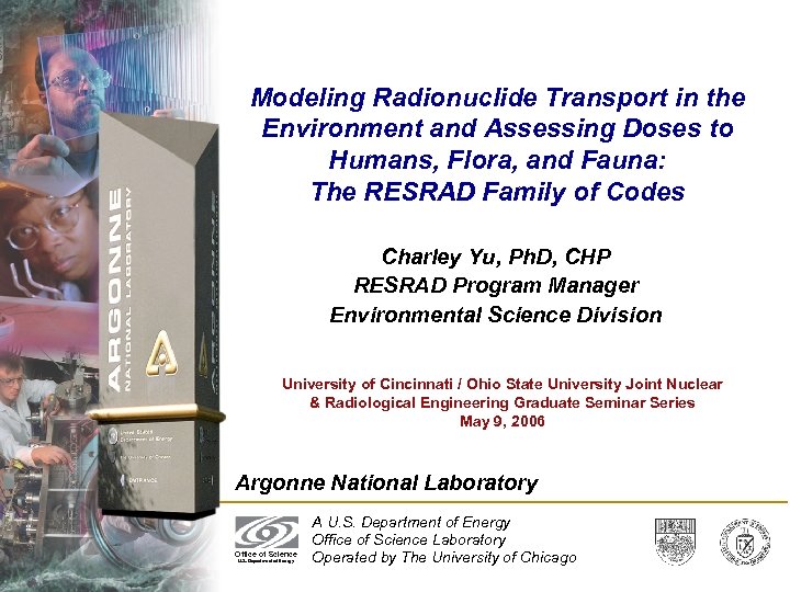 Modeling Radionuclide Transport in the Environment and Assessing Doses to Humans, Flora, and Fauna: