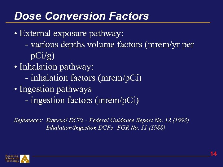 Dose Conversion Factors • External exposure pathway: - various depths volume factors (mrem/yr per