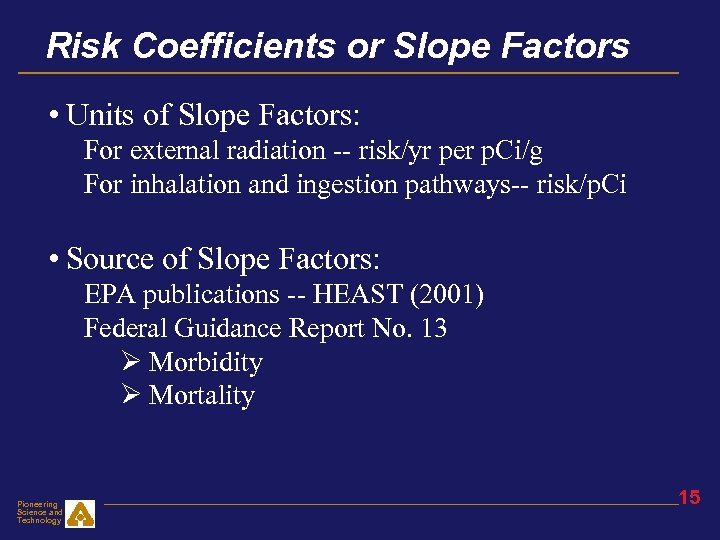 Risk Coefficients or Slope Factors • Units of Slope Factors: For external radiation --