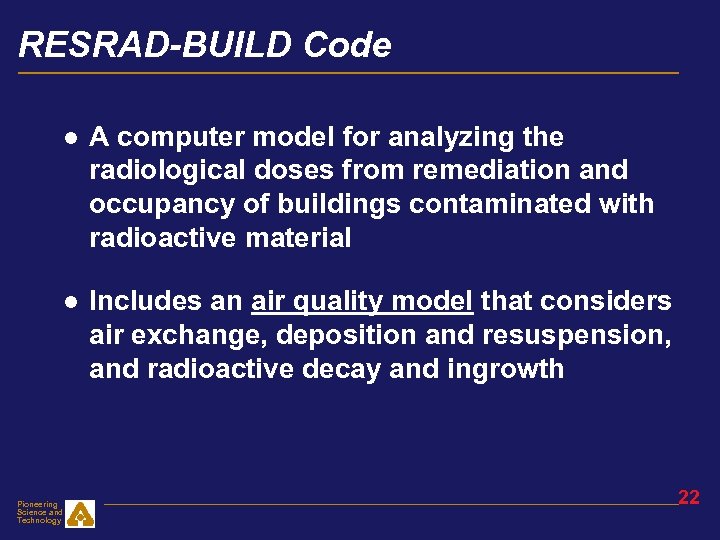 RESRAD-BUILD Code ● A computer model for analyzing the radiological doses from remediation and