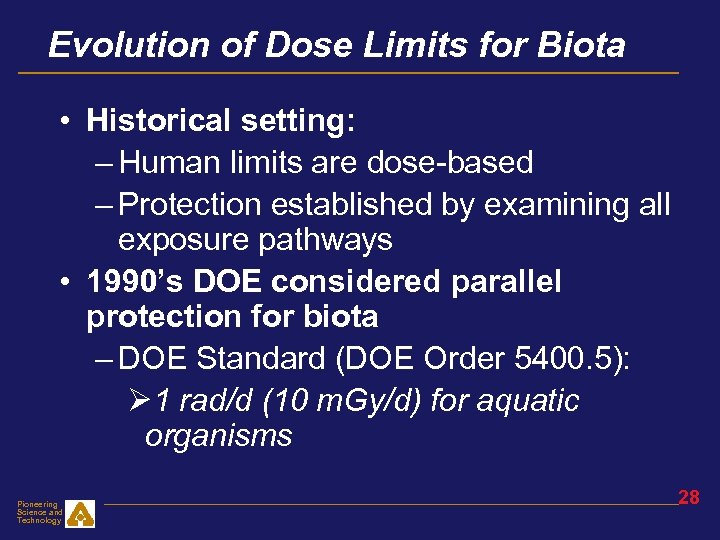 Evolution of Dose Limits for Biota • Historical setting: – Human limits are dose