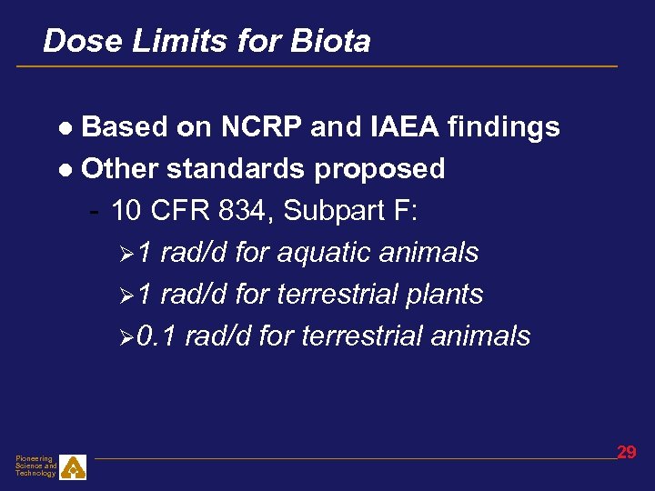 Dose Limits for Biota ● Based on NCRP and IAEA findings ● Other standards