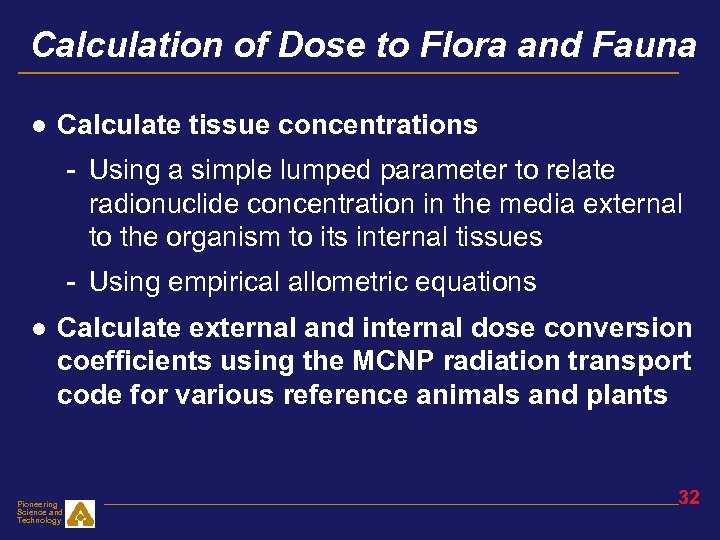 Calculation of Dose to Flora and Fauna ● Calculate tissue concentrations Using a simple