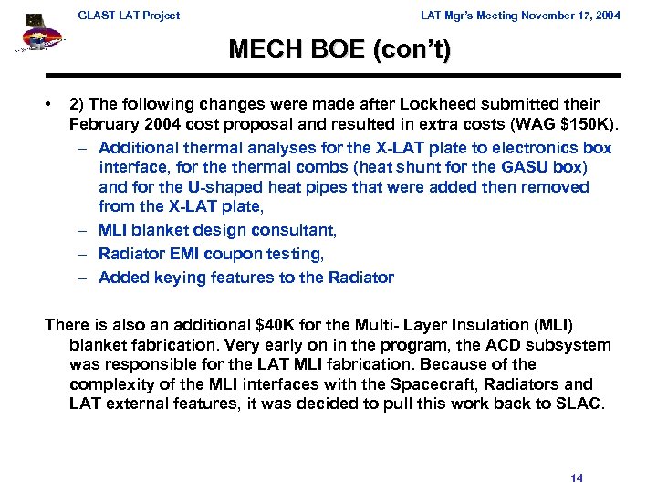 GLAST LAT Project LAT Mgr’s Meeting November 17, 2004 MECH BOE (con’t) • 2)