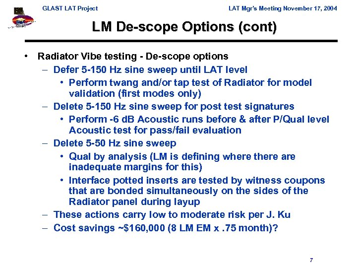 GLAST LAT Project LAT Mgr’s Meeting November 17, 2004 LM De-scope Options (cont) •
