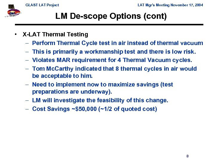 GLAST LAT Project LAT Mgr’s Meeting November 17, 2004 LM De-scope Options (cont) •