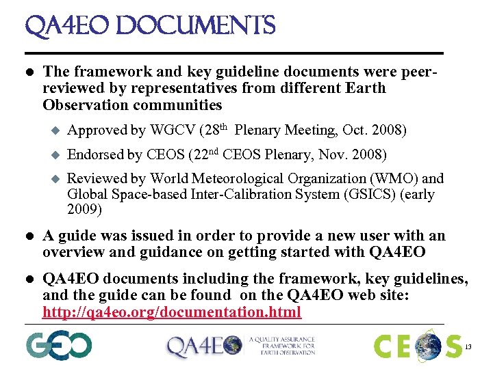 QA 4 EO Documents l The framework and key guideline documents were peerreviewed by