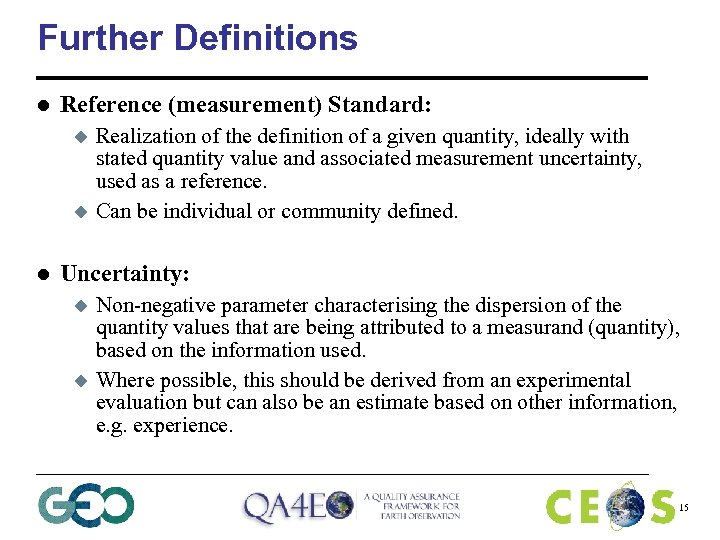 Further Definitions l Reference (measurement) Standard: u u l Realization of the definition of