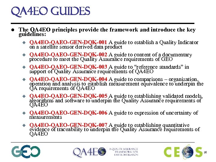 QA 4 EO Guides l The QA 4 EO principles provide the framework and