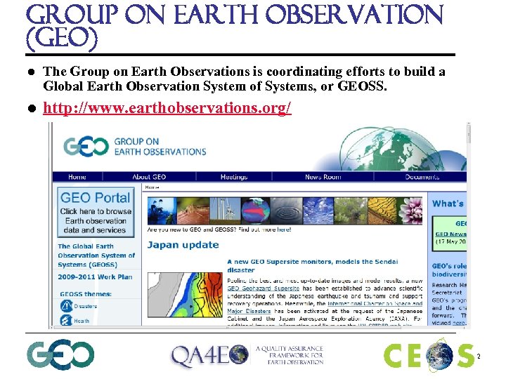 Group on Earth Observation (GEO) l The Group on Earth Observations is coordinating efforts