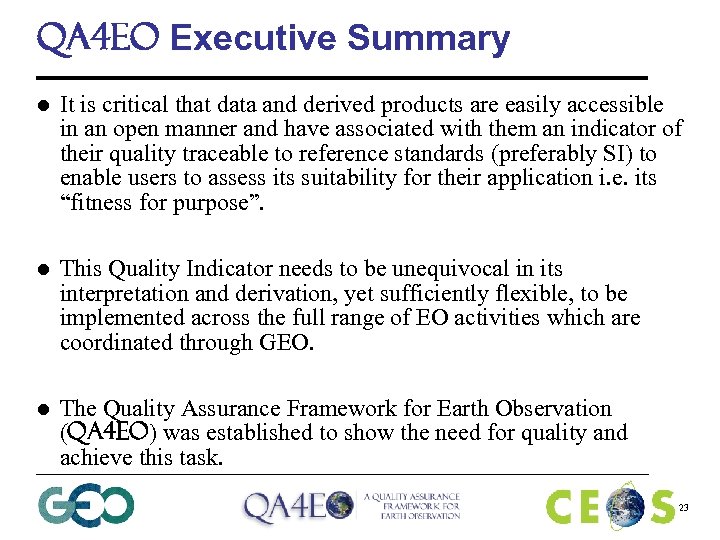 QA 4 EO Executive Summary l It is critical that data and derived products