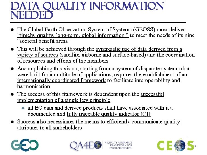 Data Quality Information needed l l l The Global Earth Observation System of Systems