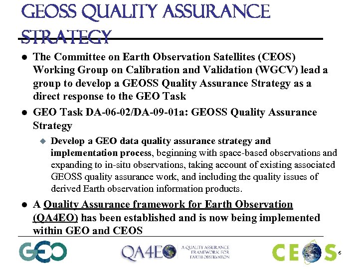 GEOSS Quality Assurance Strategy l l The Committee on Earth Observation Satellites (CEOS) Working