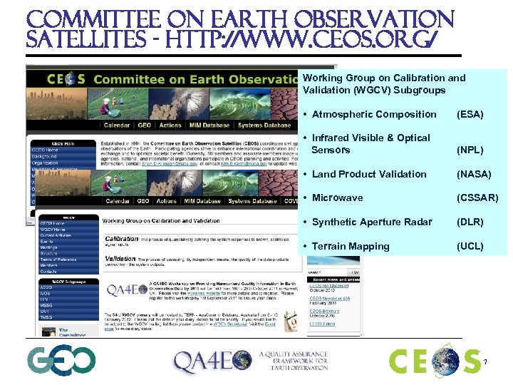 Committee on Earth Observation Satellites - http: //www. ceos. org/ Working Group on Calibration